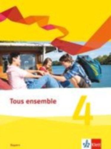 Tous ensemble 4. Schulbuch fester Einband 4. Lernjahr. Ausgabe Bayern idegen