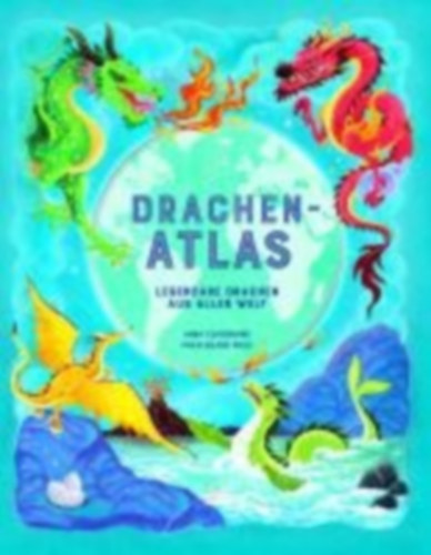 Claybourne, Anna: Der Drachen-Atlas idegen
