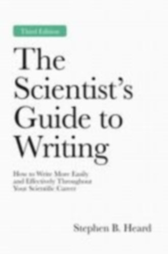 Heard, Stephen B.: The Scientist's Guide to Writing, 3rd Edition idegen