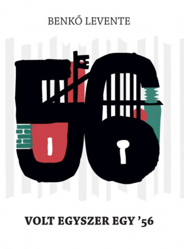Benkő Levente: Volt egyszer egy '56 könyv