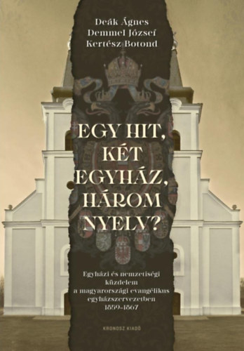 Deák Ágnes, Demmel József, Kertész Botond (szerk.): Egy hit, két egyház, három nyelv? könyv
