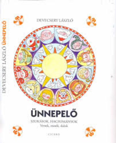 Devecsery László: Ünneplő - szokások, hagyományok - versek, mesék, dalok antikvár