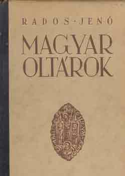 Rados Jenő: Magyar oltárok antikvár