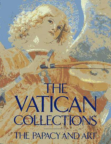 The Metropolitan Museum Of Art: The Vatican collections: The papacy and art antikvár