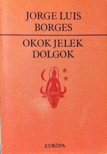 Jorge Luis Borges: Okok, jelek, dolgok antikvár