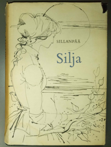Frans Eemil Sillanpää: Silja - Egy régi családfa utolsó hajtása (Kass János fekete-fehér illusztrációival) antikvár