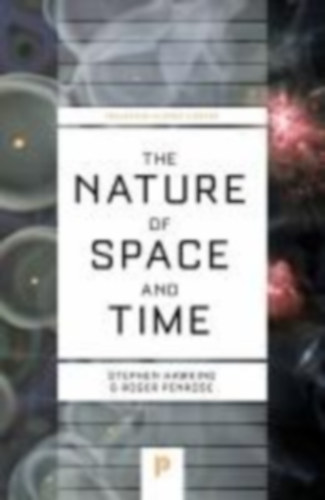Hawking, Stephen - Penrose, Stephen: Nature of Space and Time idegen