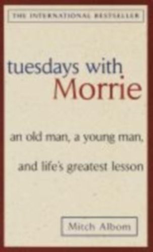 Albom, Mitch: Tuesdays with Morrie idegen