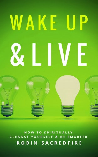 Robin Sacredfire: Wake Up and Live e-Könyv
