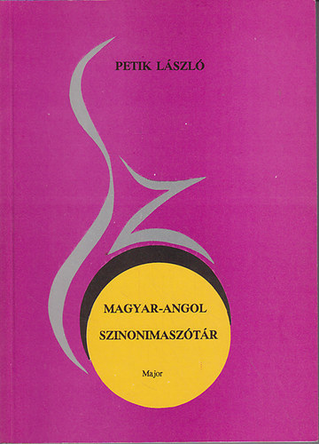 Petik László (szerk.): Magyar-angol szinonímaszótár antikvár