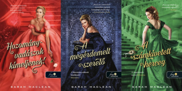Sarah MacLean: A szerencsejáték szabályai sorozat 1-3. (Hozományvadászok kíméljenek!, A megérdemelt szerető, A számkivetett herceg) antikvár