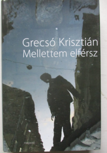 Grecsó Krisztián: Mellettem elférsz antikvár