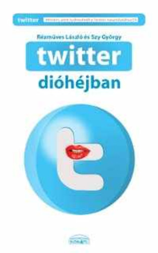 Rézműves László; Szy György: Twitter dióhéjban könyv