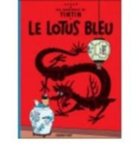 Herge: Les Aventures de Tintin 05. Le Lotus Bleu idegen