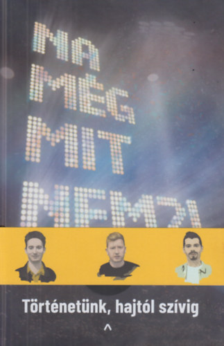 Jávor Bence, Csapody Kinga, Gelencsér Milán: Na még mit nem?! könyv