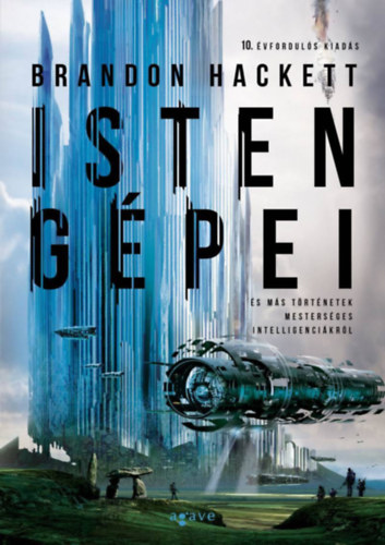 Isten gépei és más történetek mesterséges intelligenciákról – Brandon Hackett