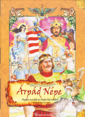 Árpád népe - Magyar mondák az Árpád-ház korából antikvár
