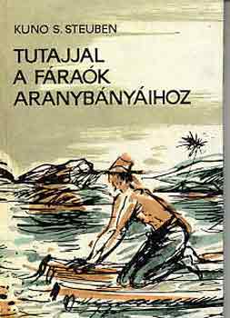 Kuno S. Steuben: Tutajjal a fáraók aranybányáihoz antikvár