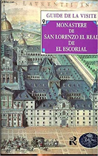 Ismeretlen Szerző: Monastere de San Lorendzo El Real de El Escorial antikvár