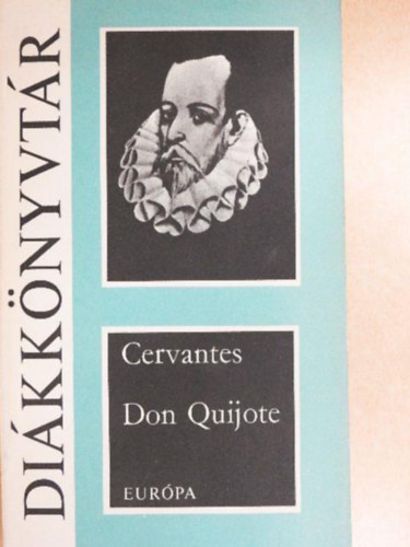 Don Miguel de Cervantes: Don Quijote (Európa Diákkönyvtár) antikvár