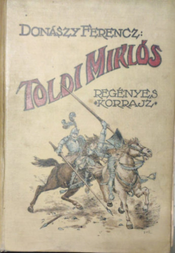 Donászy Ferenc: Toldi Miklós (Regényes korrajz Nagy Lajos korából) antikvár