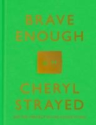 Strayed, Cheryl: Brave Enough idegen