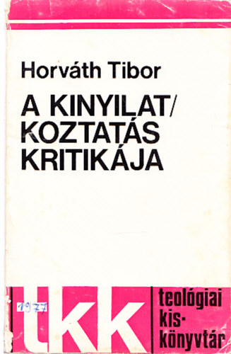Horváth Tibor: A kinyilatkoztatás kritikája antikvár
