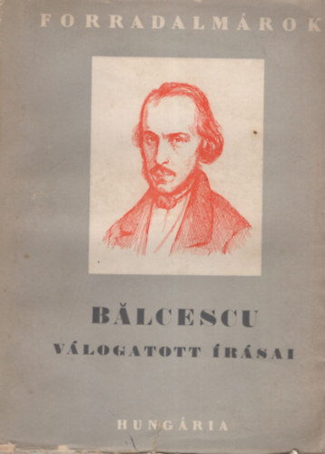 I. Tóth Zoltán (szerk.), Domokos Sámuel, Köpeczi Béla: Bálcescu válogatott írásai-Forrdalmárok sorozat antikvár