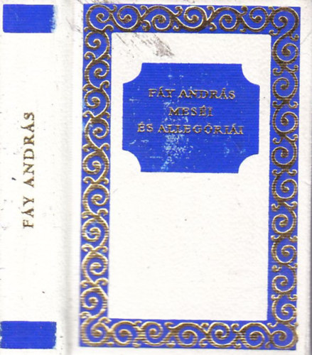 Fáy András meséi és allegóriái az 1853. évi kiadásból (számozott, minikönyv) antikvár