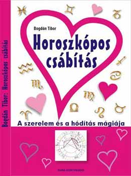 Bogdán Tibor: Horoszkópos csábítás - A szerelem és a hódítás mágiája antikvár