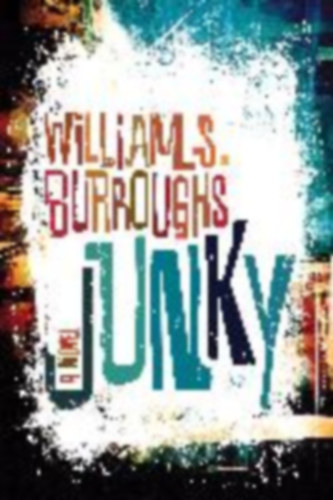 Burroughs, William S: Junky idegen