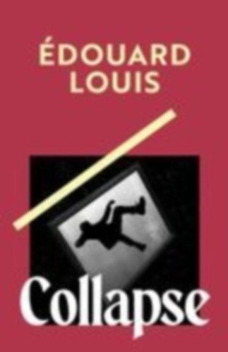 Louis, Édouard: Collapse idegen