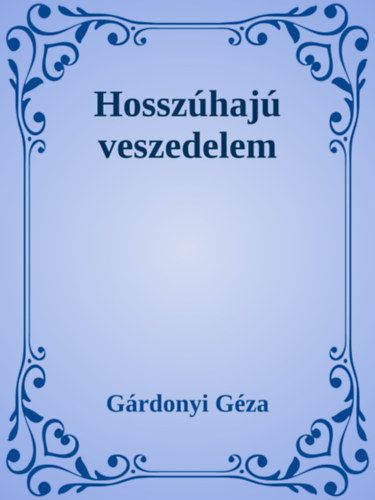 Hosszúhajú veszedelem – Gárdonyi Géza