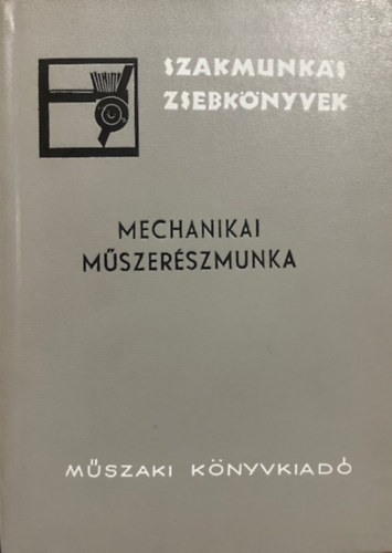 Cserfalvi György: Mechanikai műszerészmunka antikvár