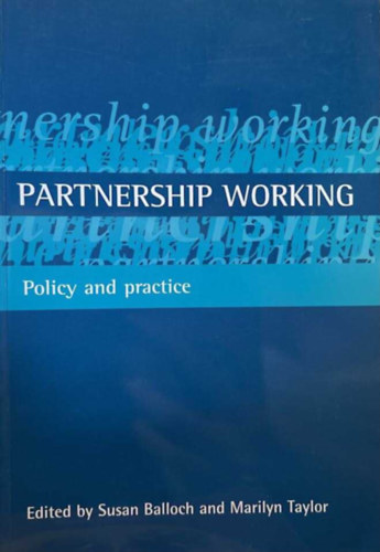 Susan Balloch, Marilyn Taylor: Partneship working - Policy and practice antikvár
