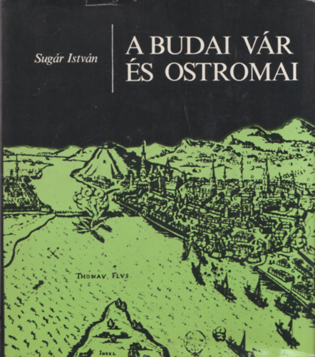 Sugár István: A Budai vár és ostromai antikvár