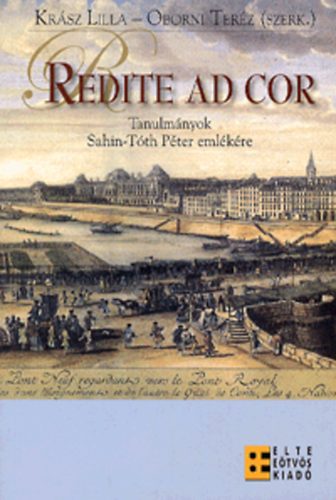 Oborni Teréz (szerk.); Krász Lilla: Redite ad cor - Tanulmányok Sahin-Tóth Péter emlékére antikvár