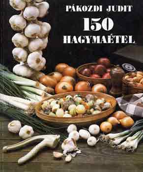 Pákozdi Judit: 150 hagymaétel antikvár