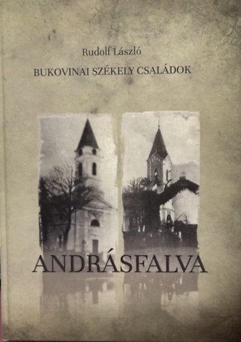 Rudolf László: Bukovinai székely családok II. - Andrásfalva antikvár
