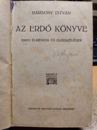 Bársony István, Jack London: 2 mű, 1 kötetben: Az erdő könyve (Erdei élmények és elbeszélések) + A magas Zoltán antikvár