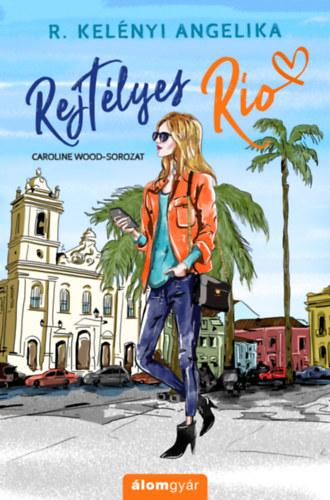 R. Kelényi Angelika: Rejtélyes Rio könyv