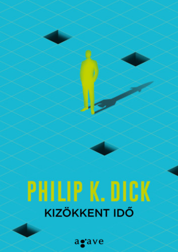 Philip K. Dick: Kizökkent idő - Új kiadás e-Könyv
