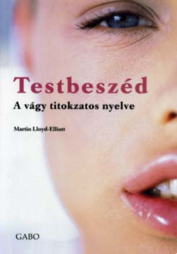 Martin Lloyd-Elliott: Testbeszéd - A vágy titokzatos nyelve antikvár