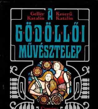 Gellér Katalin-Keresü Katalin: A gödöllői művésztelep antikvár