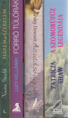 Patricia Shaw, Lesley Downer, Lucy Kellaway, Nasira Güzelik: 4 db romantikus regény: A szomorúfűz legendája + Az utolsó ágyas + Forró túlórák + Hárem és szerelem antikvár