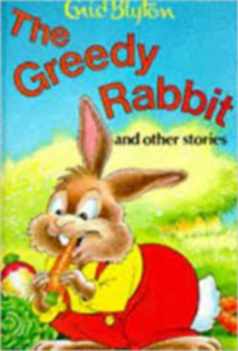 Enid Blyton: The greedy rabbit and other stories antikvár