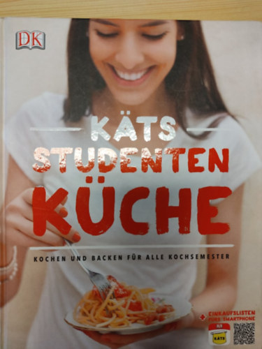 Katerina Dimitriadis: Käts Studentenküche: Kochen und Backen für alle Kochsemester antikvár