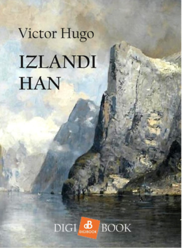 Izlandi Han – Victor Hugo