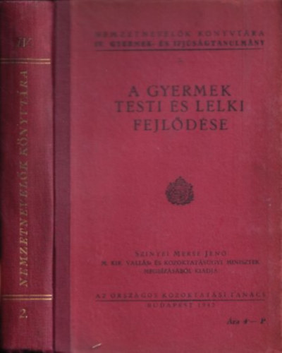 A gyermek testi és lelki fejlődése (Nemzetnevelők könyvtára IV.- Gyermek- és ifjúságtanulmány 2.) antikvár