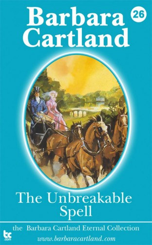 Barbara Cartland: The Unbreakable Spell e-Könyv